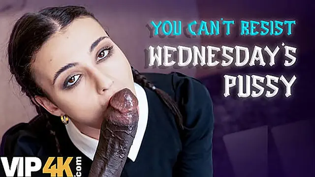 VIP4K LISPY WEDNESDAY SUCKED DADDY'S COCK LIKE SHE'S HIS BITCH